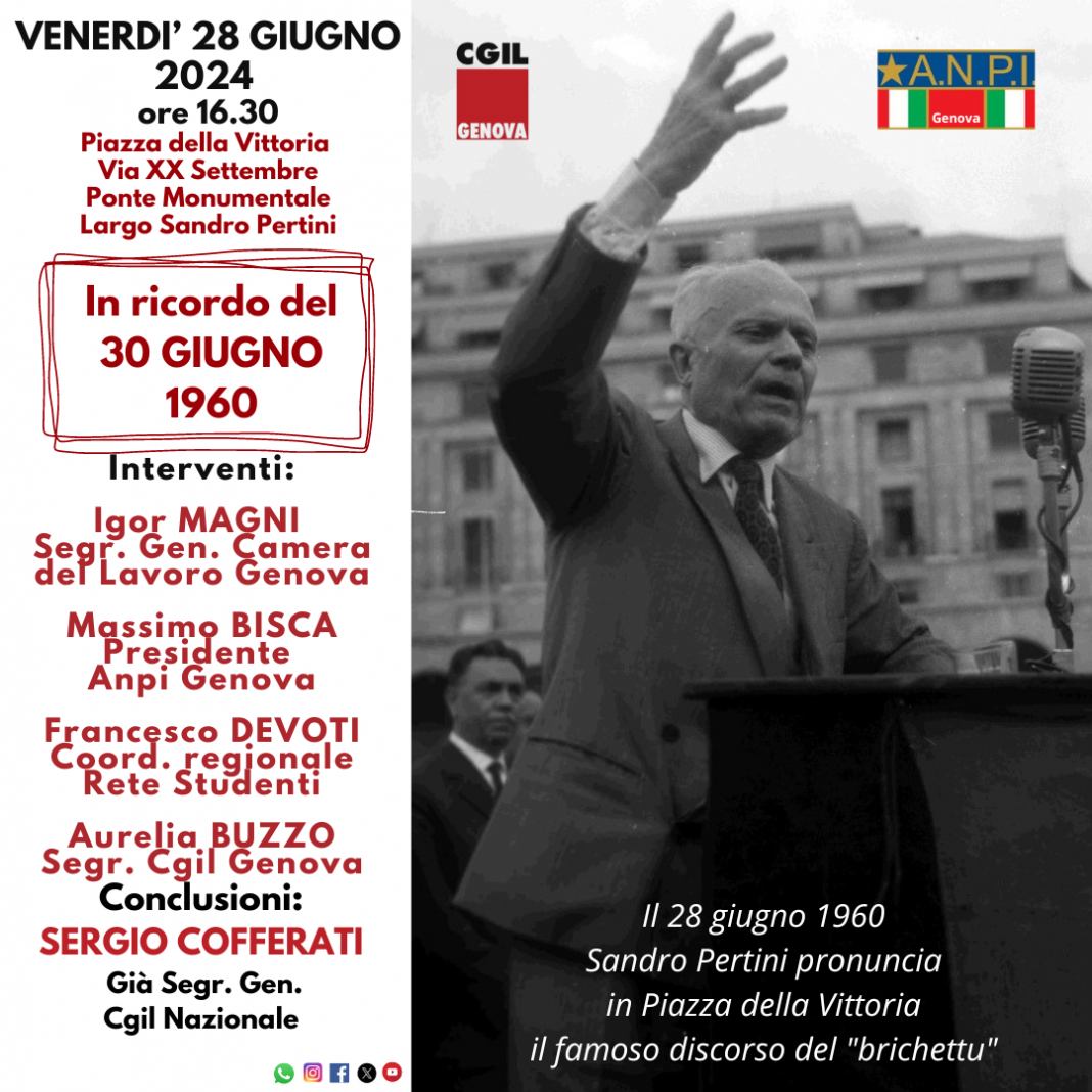 Venerdì 28 giugno alle ore 17 in piazza della Vittoria a  Genova, Camera del Lavoro di Genova e Anpi organizzano la manifestazione con corteo in occasione delle celebrazioni per lo sciopero generale del 30 giugno 1960