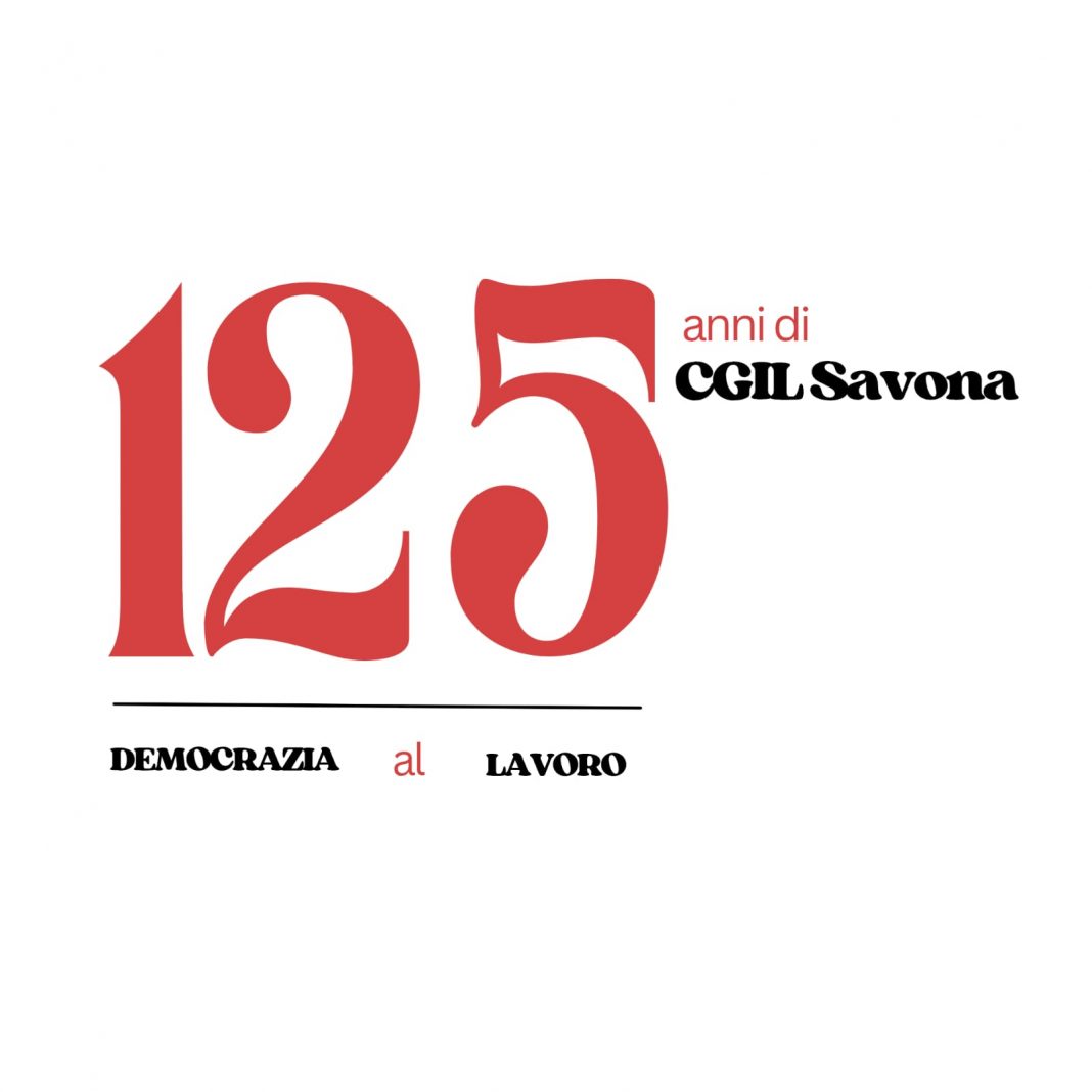 La Cgil di Savona compie 125 anni. 