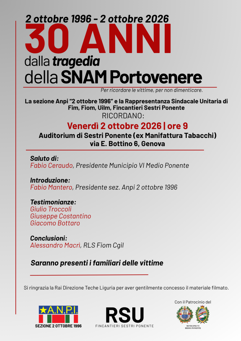 2 ottobre 2026: a "30 anni dalla tragedia della Snam Portovenere, per non dimenticare" a cura della Rsu Fincantieri e della sezione Anpi 2 ottobre alle ore 9 si terrà il ricordo presso la Ex Manifattura Tabacchi via Bottino