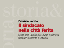 Presentazione de “Il sindacato nella città ferita. Storia della Camera del Lavoro di Genova negli anni Sessanta e Settanta” Il sindacato nella città ferita