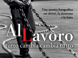 Al Lavoro – Tutto cambia, cambia tutto. Una mostra sui diritti e le lotte dei lavoratori