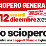 ‘Io sciopero contro una Legge di Bilancio ingiusta’, Venerdì 12 dicembre 2025 sciopero generale Cgil per l’intera giornata di lavoro